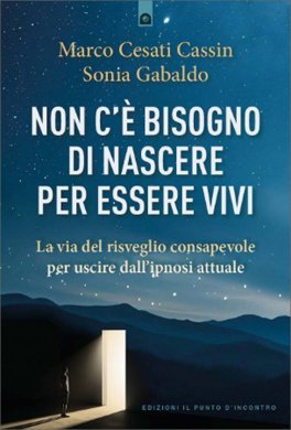 Non C'è Bisogno di Nascere per Essere Vivi — Libro - 1