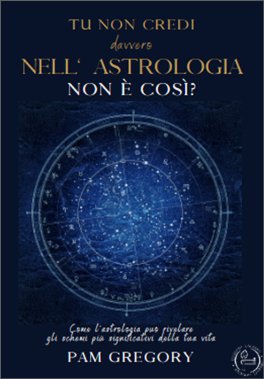 Non Credi Davvero nell'Astrologia, Non è Così? — Libro - 1