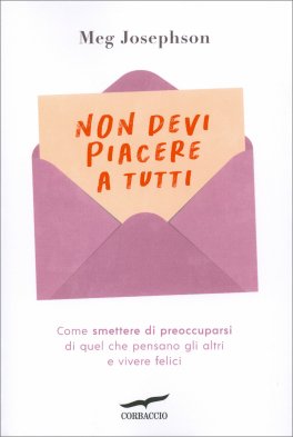 Non Devi Piacere a Tutti — Libro - 1