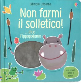 Non Farmi il Solletico! ...Dice l'Ippopotamo — Libro - 1