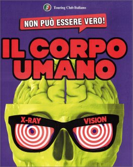 Non può Essere Vero! Il Corpo Umano — Libro - 1