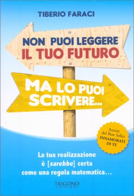 Non puoi Leggere il tuo Futuro ma lo puoi Scrivere… — Libro - 1