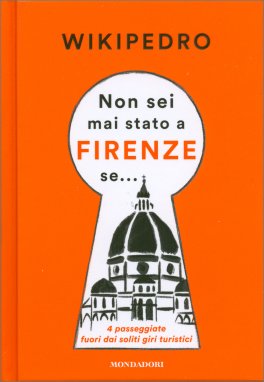 Non sei Mai Stato a Firenze Se... — Libro - 1