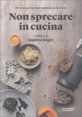 Non Sprecare in Cucina — Libro - 1