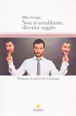 Non ti Arrabbiare: Diventa Saggio — Libro - 1
