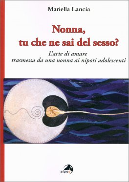 Nonna, Tu che ne sai del Sesso? — Libro - 1