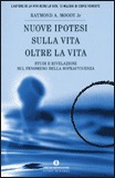 Nuove Ipotesi sulla Vita Oltre la Vita