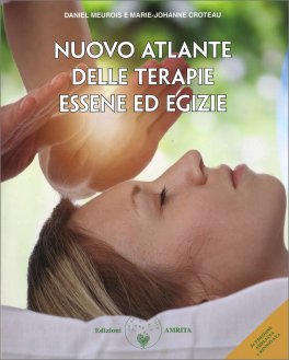 NUOVO ATLANTE DELLE TERAPIE ESSENE ED EGIZIE —
2° edizione ampliata e rinnovata
di Daniel Meurois, Marie Johanne Croteau-Meurois

