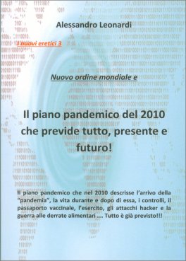 Nuovo Ordine Mondiale e il Piano Pandemico del 2010 che Previde Tutto, Presente e Futuro — Libro - 1