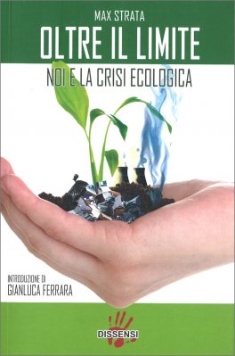 Oltre il Limite - Noi e la Crisi Ecologica — Libro - 1