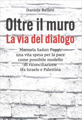 Oltre il Muro - La Via del Dialogo — Libro - 1