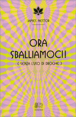 Ora Sballiamoci! — Libro - 1