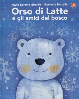 Orso di Latte e gli Amici del Bosco — Libro - 1