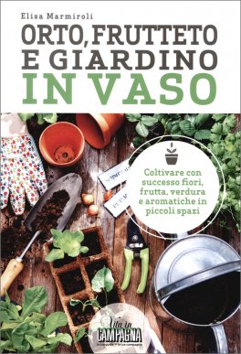 Orto, Frutteto e Giardino in Vaso — Libro - 1