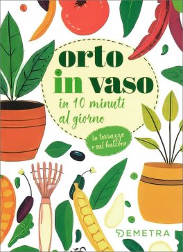 Orto in Vaso in 10 Minuti al Giorno — Libro - 1