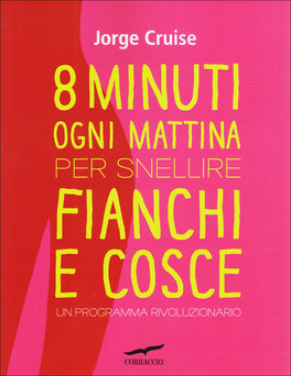 Otto Minuti ogni Mattina per Snellire Fianchi e Cosce — Libro - 1