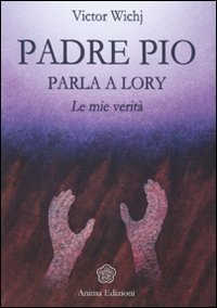 Padre Pio Parla a Lory