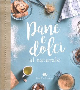 Pane e Dolci al Naturale — Libro - 1