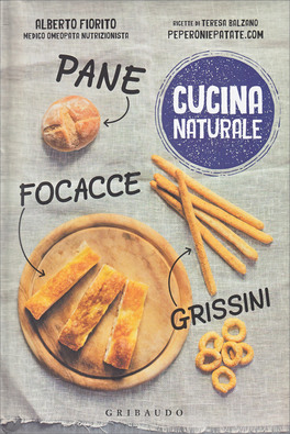 Pane, Focacce, Grissini - Cucina Naturale — Libro - 1