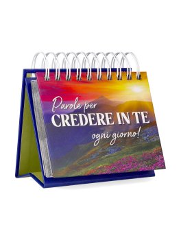 PAROLE PER CREDERE IN TE... OGNI GIORNO! — CALENDARIO

