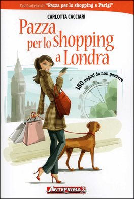 Pazza per lo Shopping a Londra  — Libro - 1
