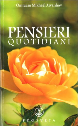 PENSIERI QUOTIDIANI 2022
di Omraam Mikhael Aivanhov


