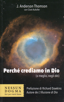 Perchè Crediamo in Dio (o meglio, negli Dei) — Libro - 1