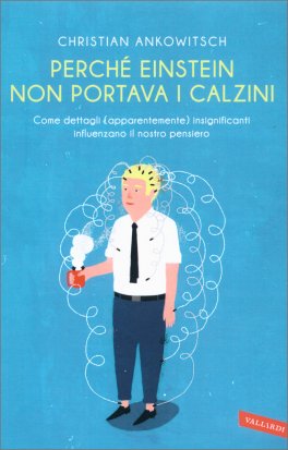 Perchè Einstein non Portava i Calzini — Libro - 1