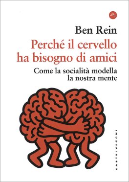 Perché il Cervello ha Bisogno di Amici — Libro - 1