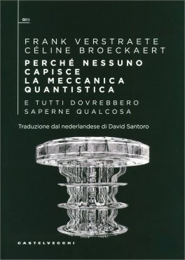 Perché Nessuno Capisce la Meccanica Quantistica — Libro - 1