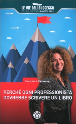 Perchè Ogni Professionista Dovrebbe Scrivere un Libro — Libro - 1