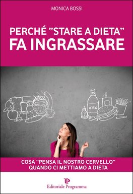 Perchè Stare a Dieta fa ingrassare  — Libro - 1
