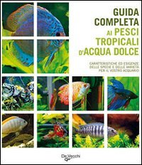 Guida Completa ai Pesci Tropicali d'Acqua Dolce