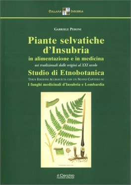 Piante Selvatiche d'Insubria in Alimentazione e in Medicina — Libro - 1