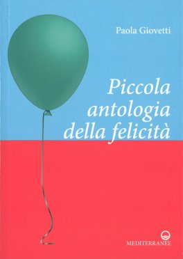 Piccola Antologia della Felicità — Libro - 1