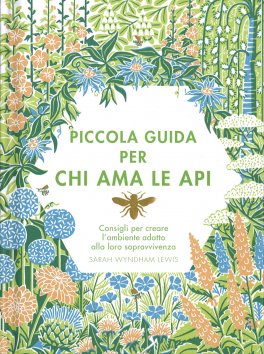 Piccola Guida per Chi Ama le Api