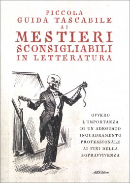 Piccola Guida Tascabile ai Mestieri Sconsigliabili in Letteratura — Libro - 1