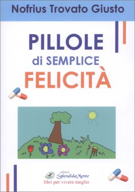 Pillole di Semplice Felicità — Libro - 1
