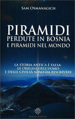 Piramidi Perdute in Bosnia e Piramidi nel Mondo — Libro - 1