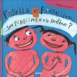 Piselli e Farfalline... Son più Belli i Maschi o le Bambine?