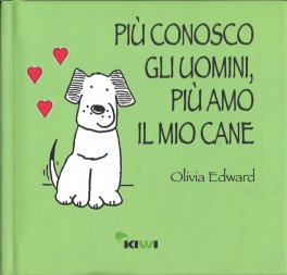 Più Conosco gli Uomini, più Amo il Mio Cane — Libro - 1