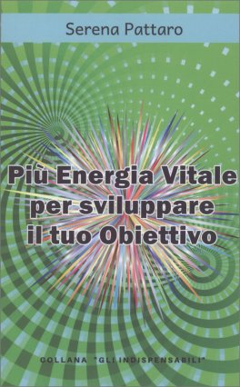 Più Energia Vitale per Sviluppare il tuo Obiettivo — Libro - 1