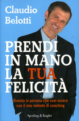 Prendi in Mano la tua Felicità — Libro - 1