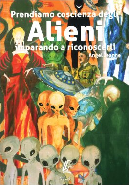 Prendiamo Coscienza degli Alieni, Imparando a Riconoscerli - Vol. 2 — Libro - 1