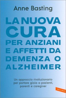 La Nuova Cura per Anziani e Affetti da Demenza o Alzheimer — Libro - 1