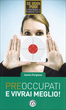 Preoccupati e Vivrai Meglio!  — Libro - 1