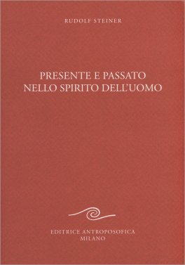 Presente e Passato nello Spirito dell'Uomo — Libro - 1