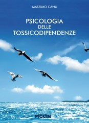 PSICOLOGIA DELLE TOSSICODIPENDENZE
di Massimo Canu

