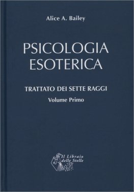 Psicologia Esoterica - Trattato dei Sette Raggi Vol. 1 — Libro - 1