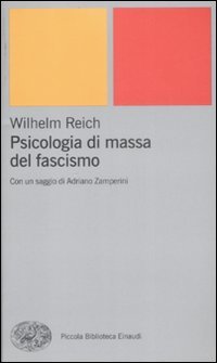 PSICOLOGIA DI MASSA DEL FASCISMO
di Wilhelm Reich

